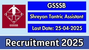 GSSSB Shreyan Tantric Assistant Recruitment 2025 - Apply Online