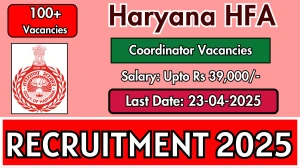 Haryana HFA Recruitment 2025 - Apply Online for 155 District Coordinator, Block Coordinators Posts