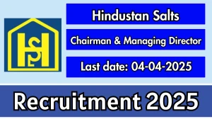Hindustan Salts Chairman and Managing Director Recruitment 2025 - Apply Online
