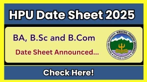 HPU Date Sheet 2025 Announced @ hpuniv.ac.in Details Here