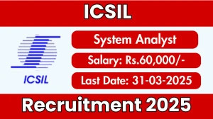 ICSIL System Analyst Recruitment 2025 - Apply Online for 1 Posts
