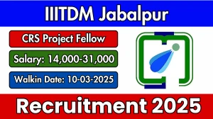 IIITDM Jabalpur CRS Project Fellow Recruitment 2025 – Walk in