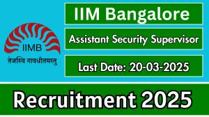 IIM Bangalore Assistant Security Supervisor Recruitment 2025 - Apply Online IIM Bangalore Assistant Security Supervisor Recruitment 2025 - Apply Online