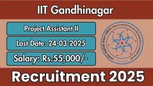 IIT Gandhinagar Project Assistant II Recruitment 2025 - Apply Offline