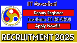 IIT Guwahati Deputy Registrar Recruitment 2025 - Apply Online