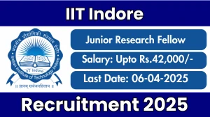 IIT Indore Junior Research Fellow Recruitment 2025 - Apply Offline