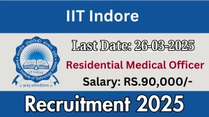 IIT Indore Residential Medical Officer Recruitment 2025 - Apply Offline