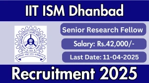 IIT ISM Dhanbad Job Vacancy 2025, Apply Offline for 01 Senior Research Fellow Posts