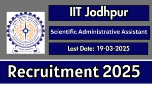 IIT Jodhpur Scientific Administrative Assistant Recruitment 2025 - Apply Online