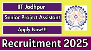 IIT Jodhpur Senior Project Assistant Recruitment 2025 - Apply Offline