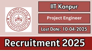 IIT Kanpur Project Engineer Recruitment 2025 - Apply Offline