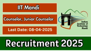 IIT Mandi Counselor, Junior Counselor Recruitment 2025 - Apply Online