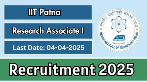 IIT Patna Research Associate I Recruitment 2025 - Apply Online