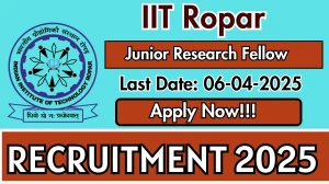 IIT Ropar Junior Research Fellow Recruitment 2025 - Apply Offline