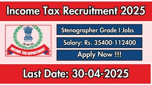 Income Tax Stenographer Grade I Recruitment 2025 - Apply Offline for 46 Posts Income Tax Stenographer Grade I Recruitment 2025 - Apply Offline for 46 Posts