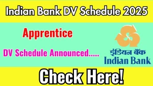 Indian Bank Apprentice DV Schedule 2025: Check Document Verification Date @ indianbank.in