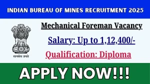 Indian Bureau Of Mines Mechanical Foreman Recruitment 2025 - Apply Offline