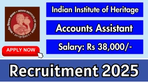 Indian Institute of Heritage Accounts Assistant Recruitment 2025 - Apply Offline