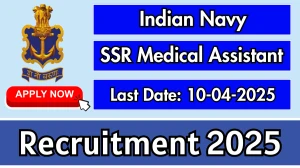 Indian Navy SSR Medical Assistant Recruitment 2025 - Apply Online