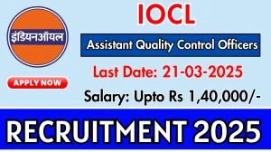 IOCL Assistant Quality Control Officers Recruitment 2025 - Apply Online for 97 Posts
