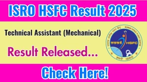 ISRO HSFC TA Mechanical Result 2025 Announced. Direct Link to Check ISRO HSFC TA Mechanical Result 2025 hsfc.gov.in ISRO HSFC TA Mechanical Result 2025 Announced. Direct Link to Check ISRO HSFC TA Mechanical Result 2025 hsfc.gov.in