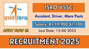 ISRO VSSC Recruitment 2025 - Apply Online for 16 Assistant, Driver, More Posts ISRO VSSC Recruitment 2025 - Apply Online for 16 Assistant, Driver, More Posts