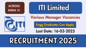 ITI Limited Various Manager Recruitment 2025 - Apply Online for 41 Posts