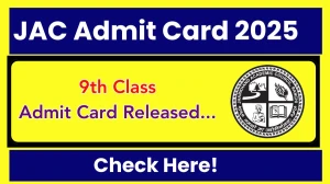 JAC 9th Class Admit Card 2025 Out Download @ jac.jharkhand.gov.in Check JAC 9th Class Date JAC 9th Class Admit Card 2025 Out Download @ jac.jharkhand.gov.in Check JAC 9th Class Date