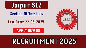 Jaipur SEZ Section Officer Recruitment 2025 - Apply Offline Jaipur SEZ Section Officer Recruitment 2025 - Apply Offline