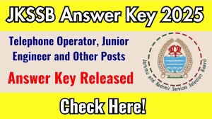 JKSSB Telephone Operator, Junior Engineer and Other Posts Answer Key 2025 Available for the Download Answer Key PDF at jkssb.nic.in