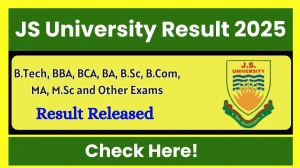 JS University Result 2025 Released at jsu.ac.in Direct Link to Download 1st, 2nd, 3rd, 4th, 5th, 6th, 7th and 8th Semester Result