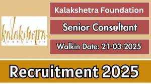 Kalakshetra Foundation Senior Consultant Recruitment 2025 – Walk in