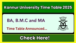 Kannur University Time Table 2025 Announced @ kannuruniversity.ac.in Details Here