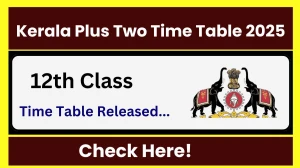 Kerala Plus Two Time Table 2025 Out dhsekerala.gov.in Check Time Table Here
