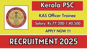 Kerala PSC KAS Officer Trainee Recruitment 2025 - Apply Online for 31 Posts
