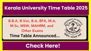 Kerala University Time Table 2025 Announced @ keralauniversity.ac.in Details Here