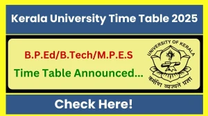 Kerala University Time Table 2025 Announced @ keralauniversity.ac.in Details Here