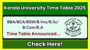 Kerala University Time Table 2025 Announced @ keralauniversity.ac.in Details Here