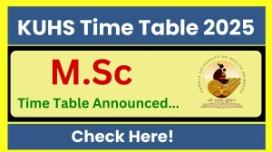 KUHS Time Table 2025 Out @ kuhs.ac.in Details Here