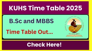 KUHS Time Table 2025 Announced @ kuhs.ac.in Details Here