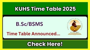 KUHS Time Table 2025 Announced @ kuhs.ac.in Details Here