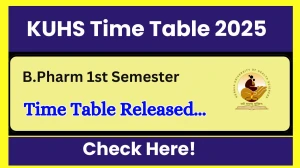 KUHS Time Table 2025 Announced @ kuhs.ac.in Details Here