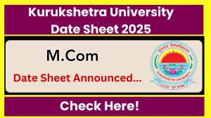 Kurukshetra University Date Sheet 2025 Announced @ kuk.ac.in Details Here