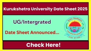 Kurukshetra University Date Sheet 2025 Announced @ kuk.ac.in Details Here