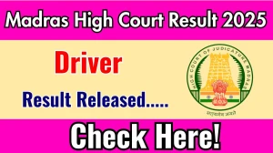 Madras High Court Driver Result 2025 Announced. Direct Link to Check Madras High Court Driver Result 2025 mhc.tn.gov.in