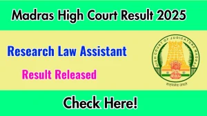 Madras High Court Law Assistant Result 2025 Released. Direct Link to Check Madras High Court Result 2025 mhc.tn.gov.in