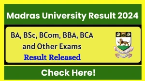 Madras University Result 2024 Released at unom.ac.in Direct Link to Download All Semester Result