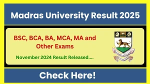 Madras University Result 2025 Out Direct Link to Download November 2024 UG PG Result at unom.ac.in