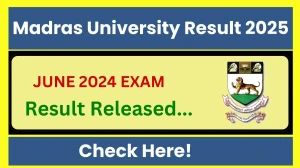 Madras University Result 2025 (JUNE 2024 EXAM RESULTS) Released at ideunom.ac.in Direct Link to Download  Result