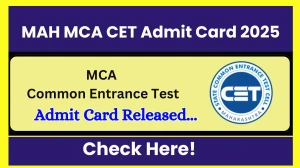 MAH MCA CET Admit Card 2025 Out @ cetcell.mahacet.org Check MAH MCA CET Date